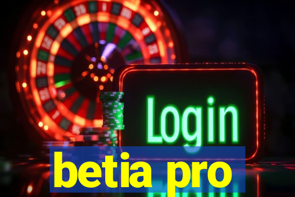 betia pro